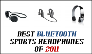 Best Bluetooth Sports Headphones of 2011