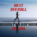 Best Overall Workout Headphones of 2011