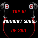 Top 10 Workout Songs of 2011