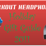 Workout Headphones Holiday Gift Guide 2011