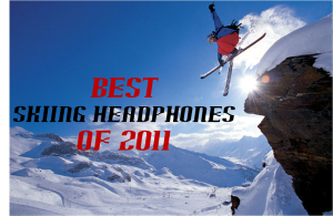 Best Skiing Headphones of 2011