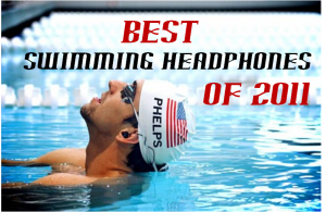 Best Swimming Headphones of 2011